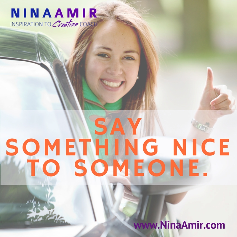 say nice things to people