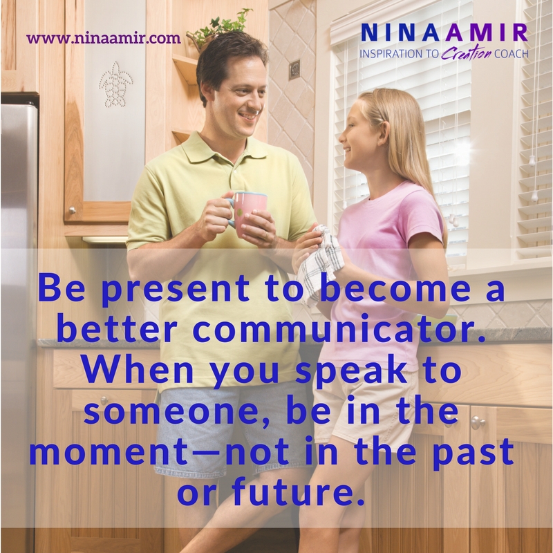 improve communication by being present