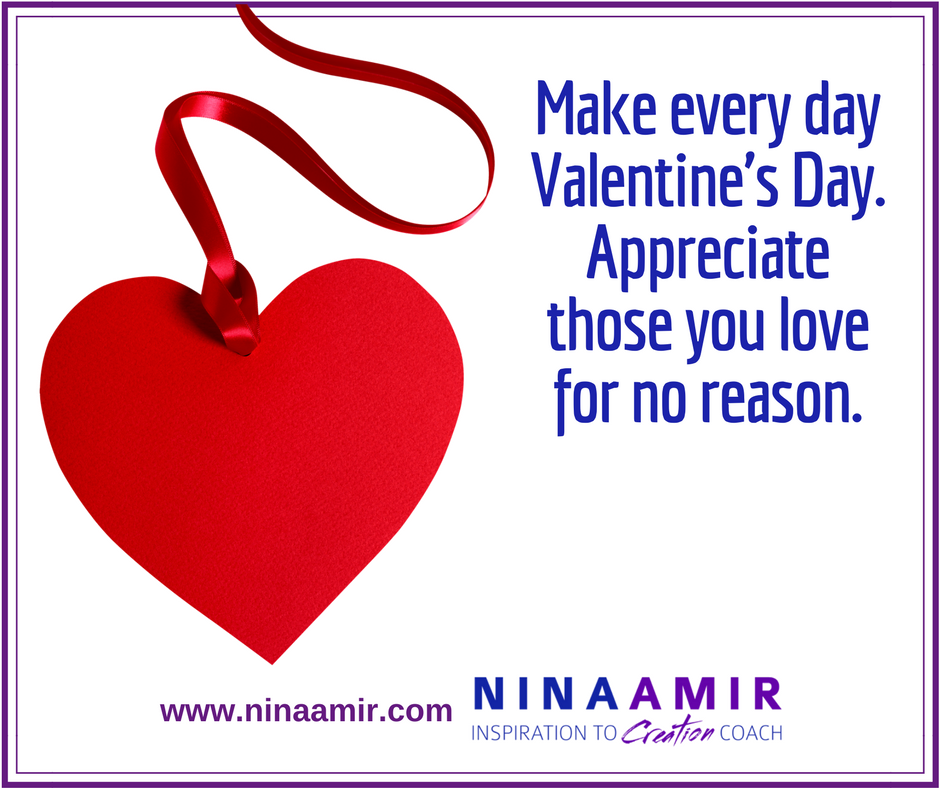 Valentine S Day Reminds Us To Appreciate Those We Love Nina Amir