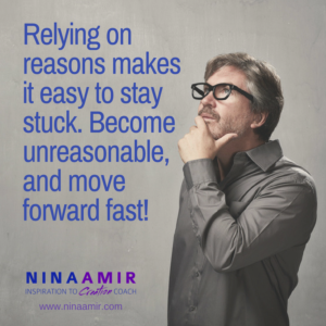 give up reasons - be unreasonable