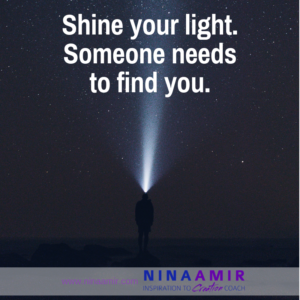 someone needs to find you--shine your light