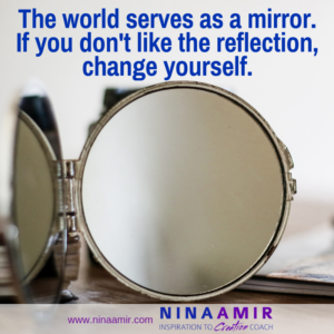 What does the world mirror to you about yourself