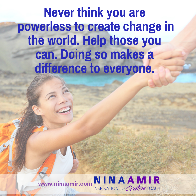 change the world - help those you cam