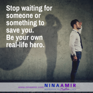 don't wait for a hero to save you