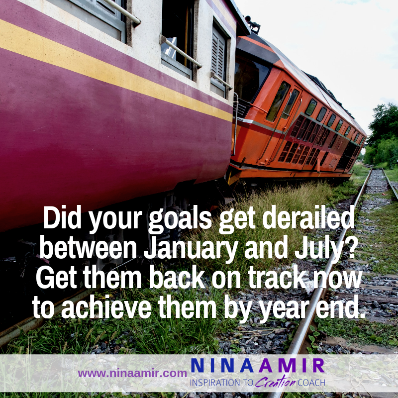 If your goals got derailed in the last six months, it's time to get them back on track so you achieve them by year end.