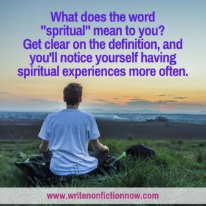 How do you define the word spiritual and create a spiritual experience?