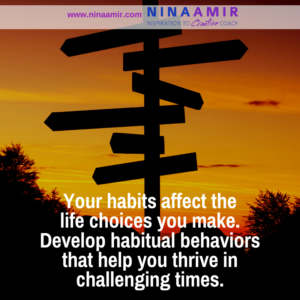 how habits give you choice in challenging times