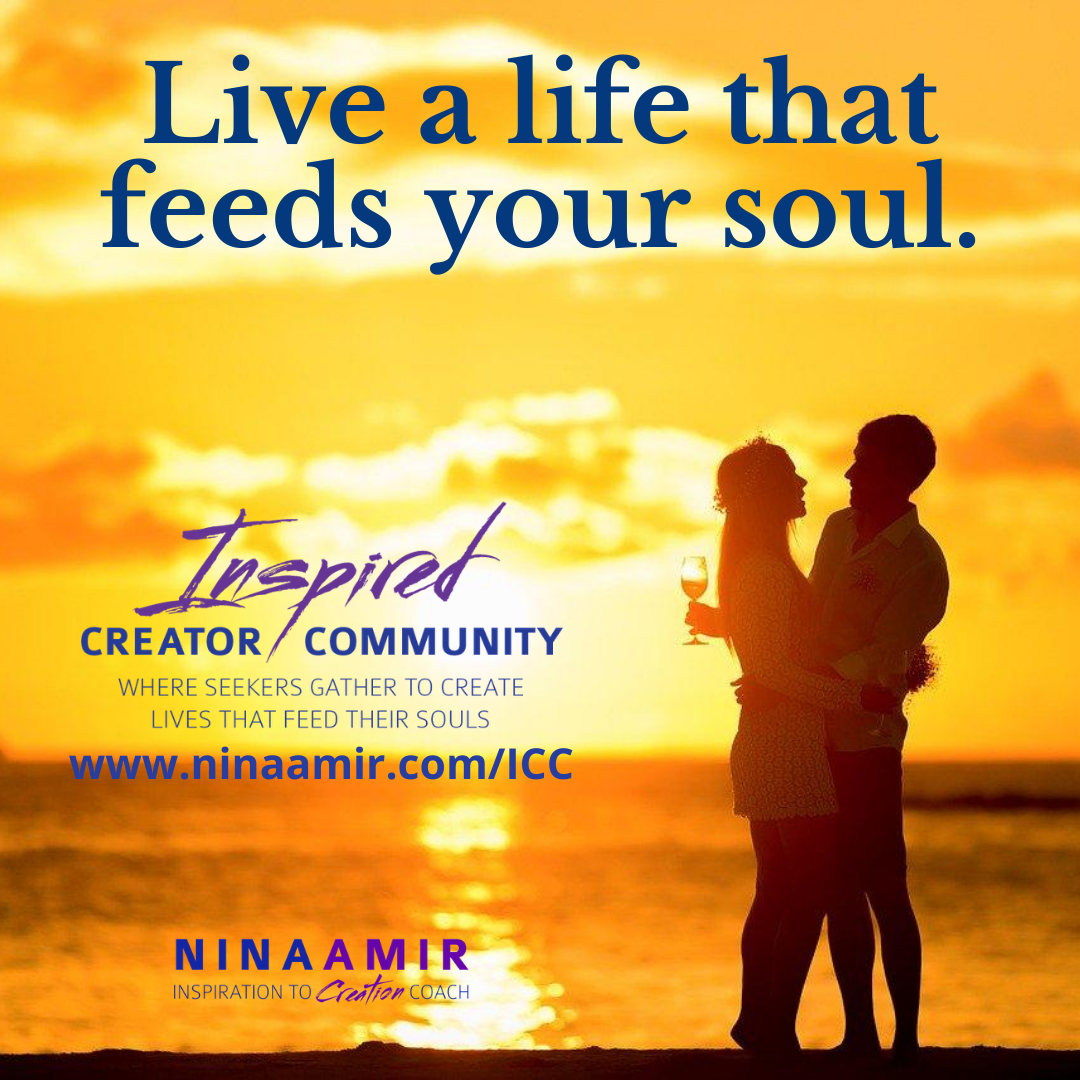 9 Ways to Create a Life that Feeds Your Soul - Nina Amir