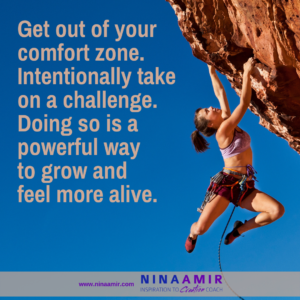 Get out of your comfort zone--take a challenge