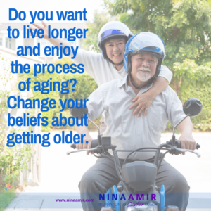live longer by changing ageist beliefs