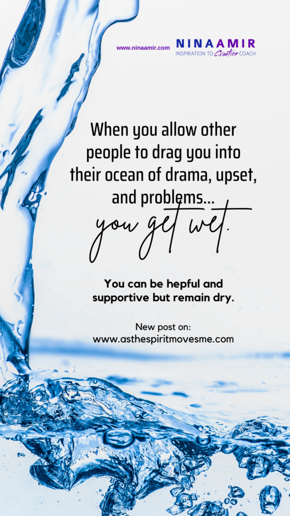 Don't let other drown you in their drama and problems
