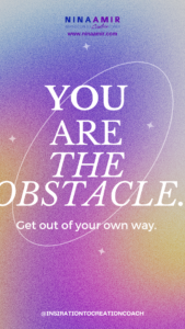 how to get out of your own way