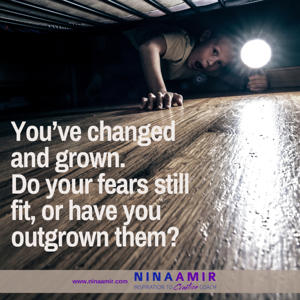 you may have outgrown your fears