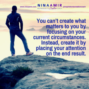 Create what matters to you wit the end result in mind