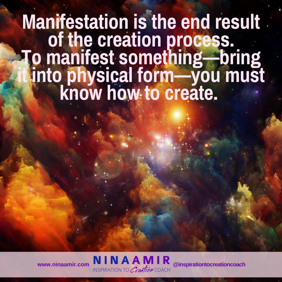 to manifest, you must use the creation process