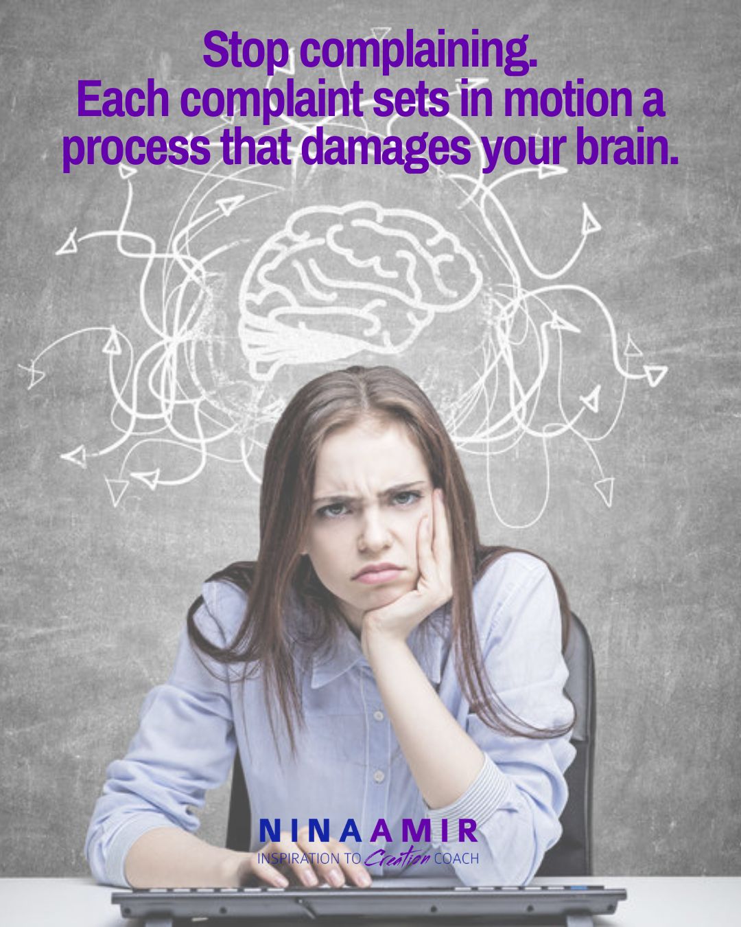 Stop complaining--it hurts your brain