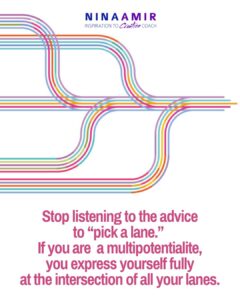 how to be someone with many lanes...many interests, passions and skills.