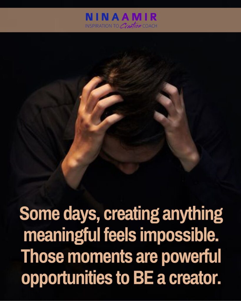 It's possible to create even when you think you can't