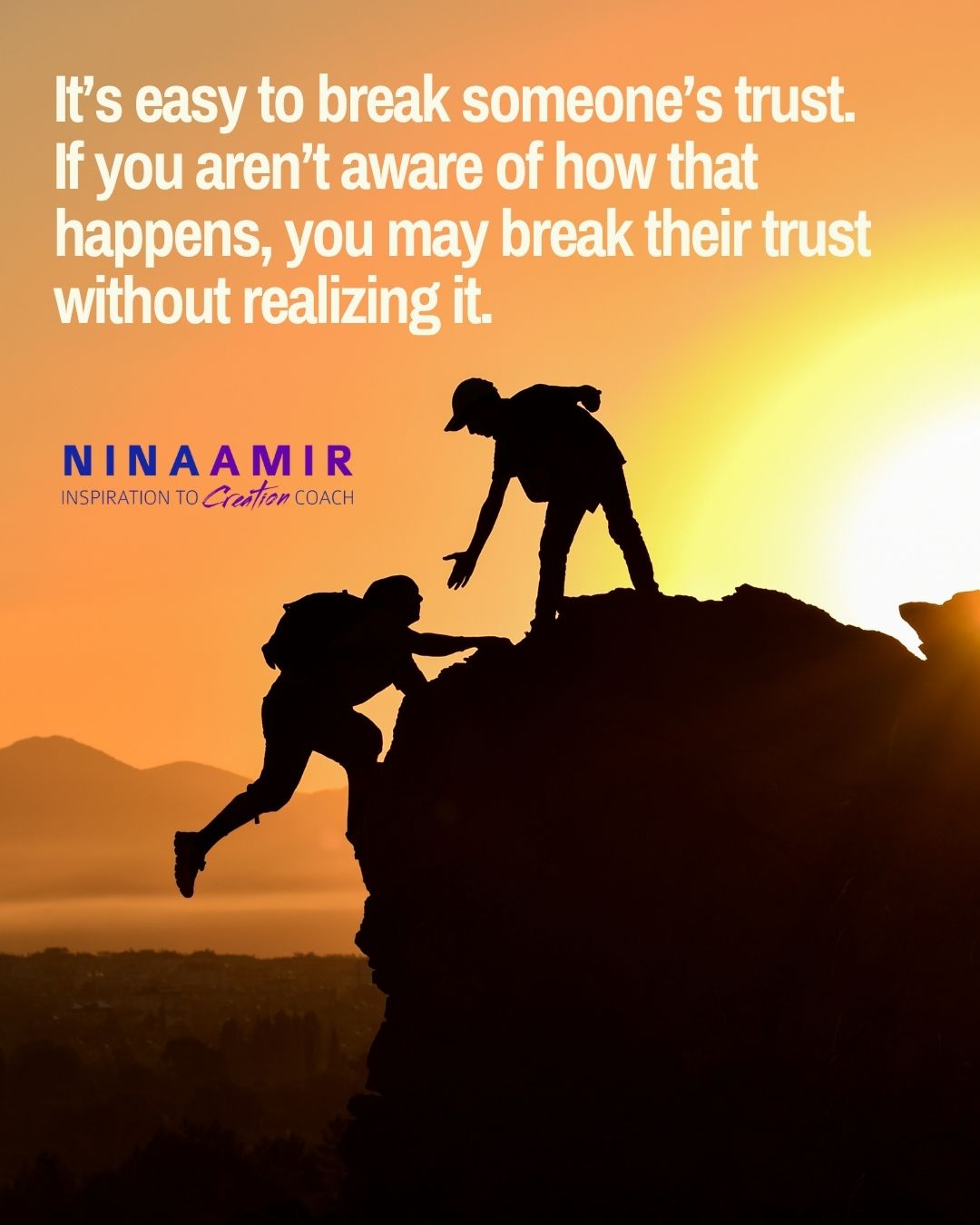 How to NOT break someone's trust in you