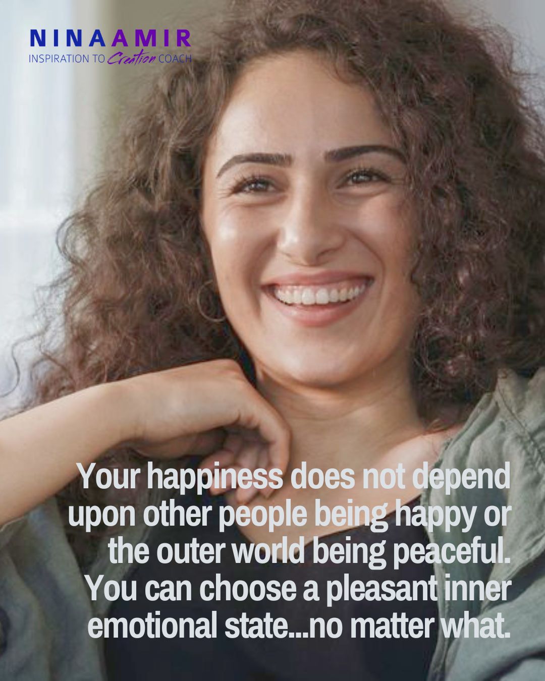your internal state is not dependent on external circumstances